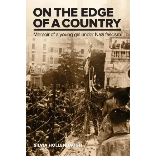 On the Edge of a Country: Memoir of a young girl under Nazi fascism