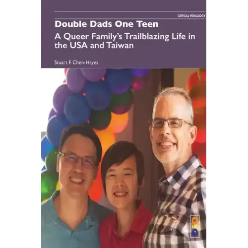 Double Dads One Teen: A Queer Family's Trailblazing Life in the USA and Taiwan