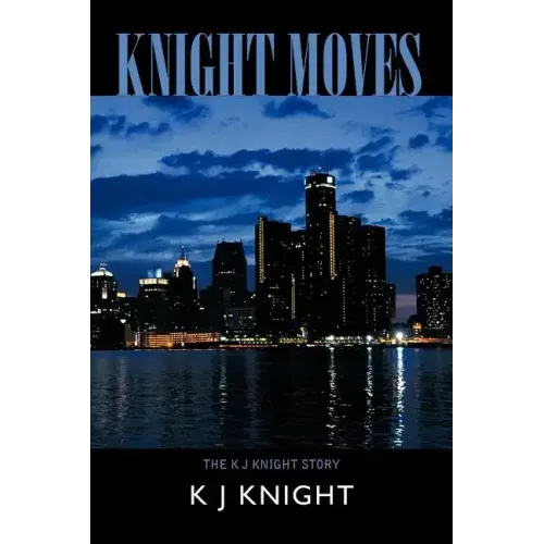 Knight Moves: The K J Knight Story