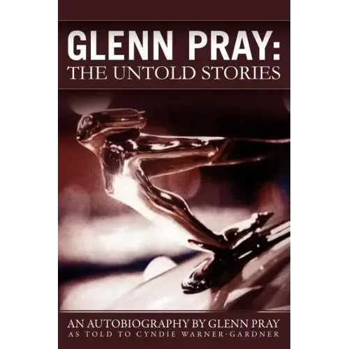 Glenn Pray: The Untold Stories