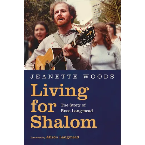 Living for Shalom: The Story of Ross Langmead