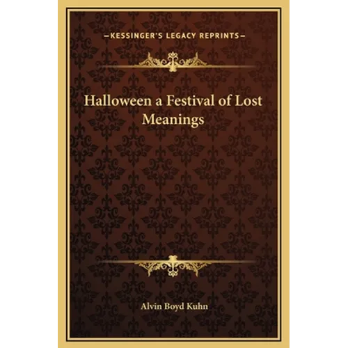 Halloween a Festival of Lost Meanings - Hardcover