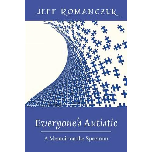 Everyone's Autistic: A Memoir on the Spectrum
