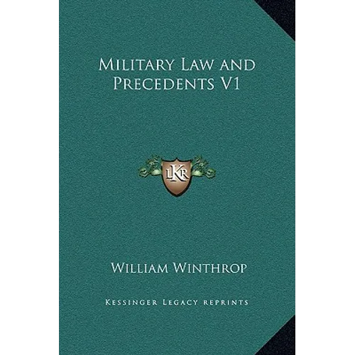Military Law and Precedents V1