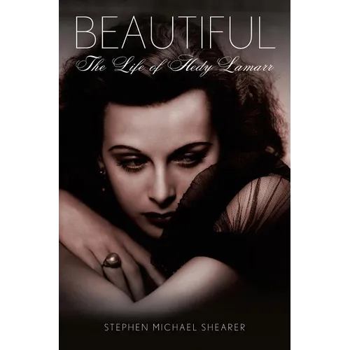 Beautiful: The Life of Hedy Lamarr
