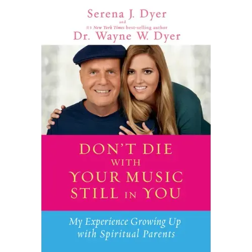 Don't Die with Your Music Still in You: My Experience Growing Up with Spiritual Parents