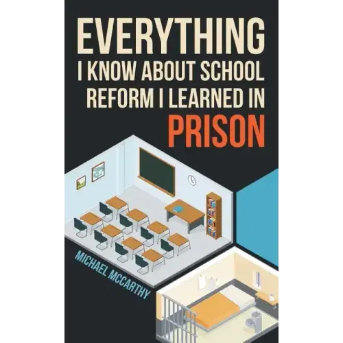 Everything I Know About School Reform I Learned in Prison
