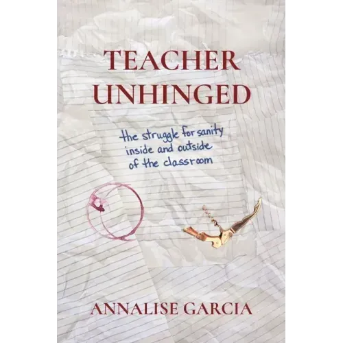 Teacher Unhinged