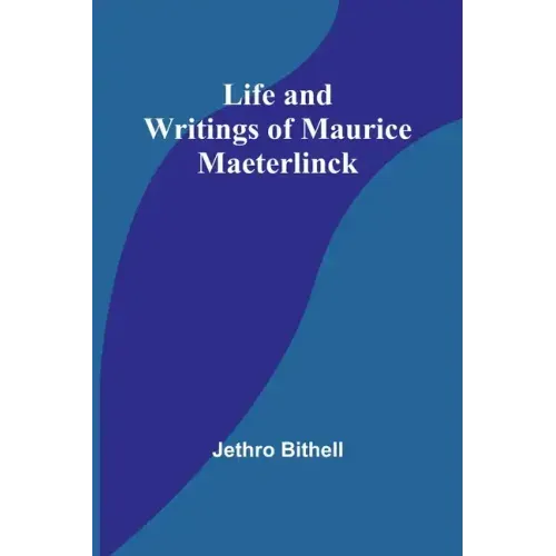 Life and Writings of Maurice Maeterlinck