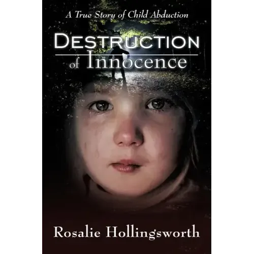 Destruction of Innocence: A True Story of Child Abduction