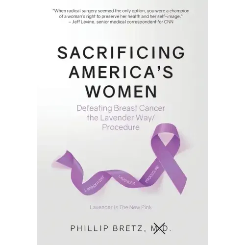 Sacrificing America's Women: Defeating Breast Cancer the Lavender Way/Procedure