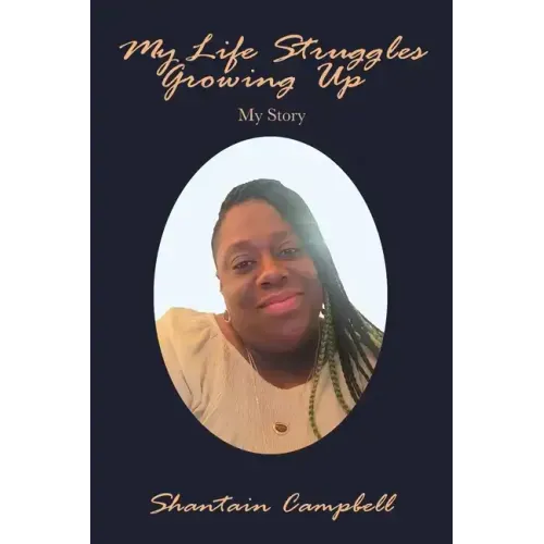 My Life Struggles Growing Up: My Story