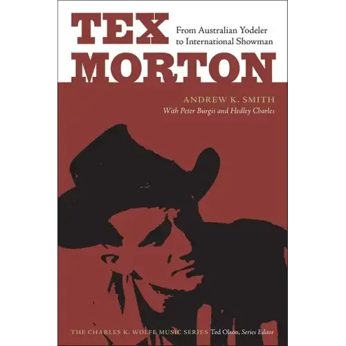 Tex Morton: From Australian Yodeler to International Showman