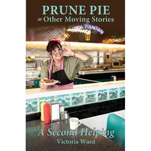 Prune Pie and Other Moving Stories: A Second Helping