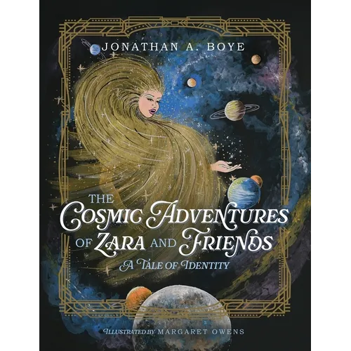 The Cosmic Adventures of Zara and Friends: A Tale of Identity