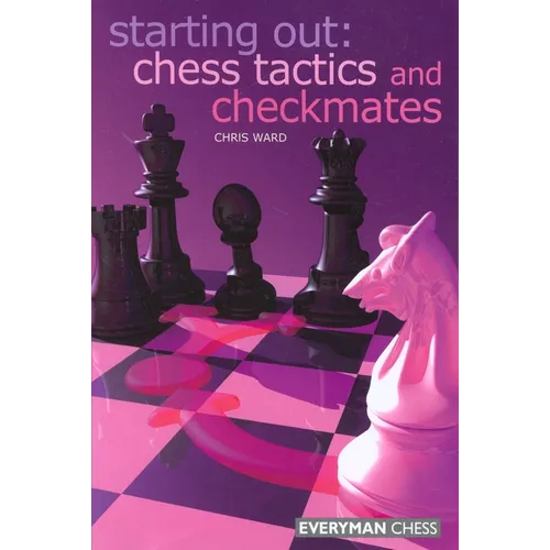 Starting Out: Chess Tactics and Checkmates