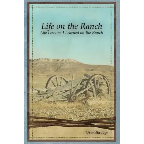 Life on the Ranch: Life Lessons I Learned on the Ranch