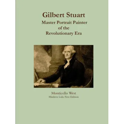 Gilbert Stuart: Master Portrait Painter