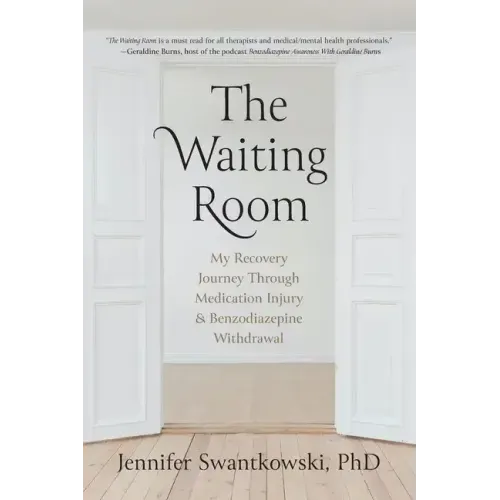 The Waiting Room: My Recovery Journey from Medication Injury & Benzodiazepine Withdrawal