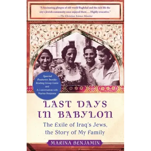 Last Days in Babylon: The Exile of Iraq's Jews, the Story of My Family