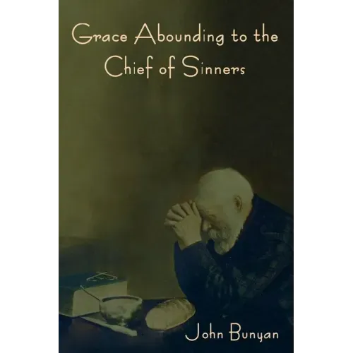 Grace Abounding to the Chief of Sinners