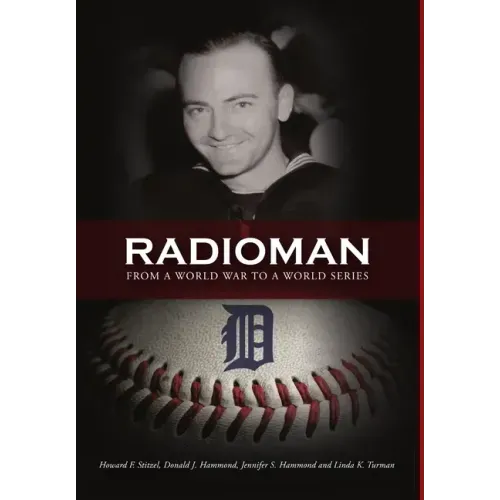 Radioman: From a World War to a World Series