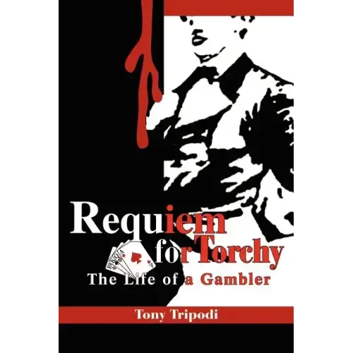 Requiem for Torchy: The Life of a Gambler