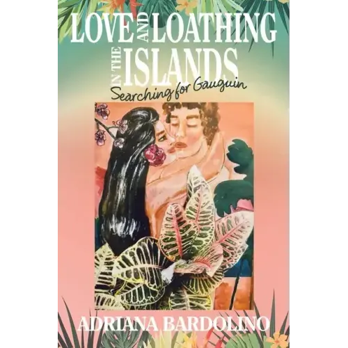 Love and Loathing in the islands: Searching for Gauguin
