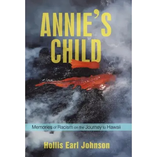 Annie's Child: Memories of Racism on the Journey to Hawaii