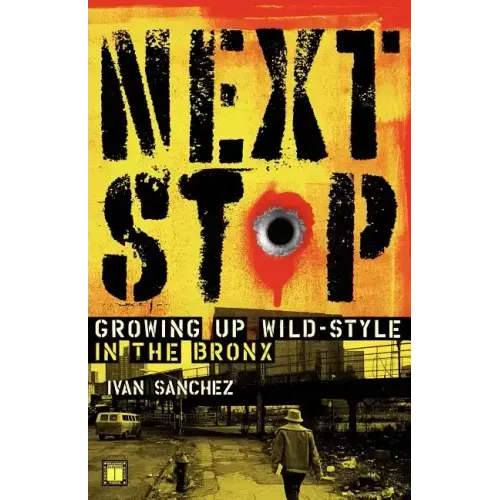 Next Stop: Growing Up Wild-Style in the Bronx