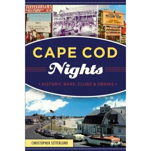 Cape Cod Nights: Historic Bars, Clubs and Drinks