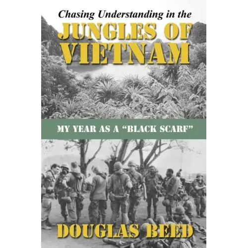 Chasing Understanding In The Jungles of Vietnam: My Year as a Black Scarf