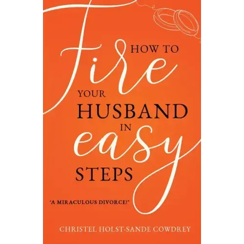 How to Fire Your Husband in Easy Steps - A Miraculous Divorce!