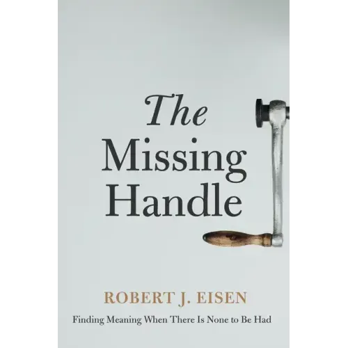 The Missing Handle: Finding Meaning When There Is None to Be Had