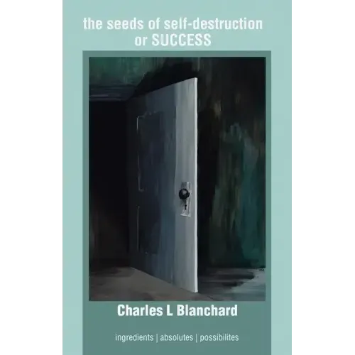 The Seeds of Self-Destruction or Success: Ingredients Absolutes Possibilites