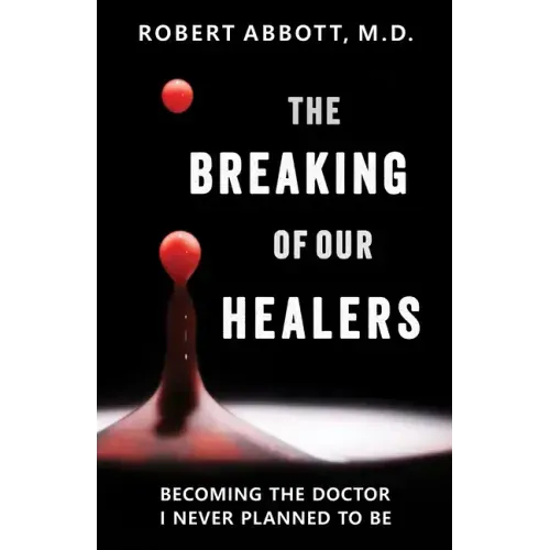 The Breaking of Our Healers: Becoming the Doctor I Never Planned to Be