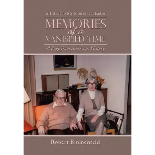 Memories of a Vanished Time: A Tribute to My Mother and Father