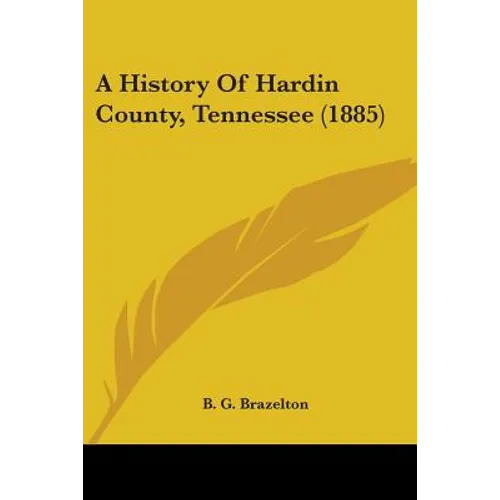 A History Of Hardin County, Tennessee (1885)