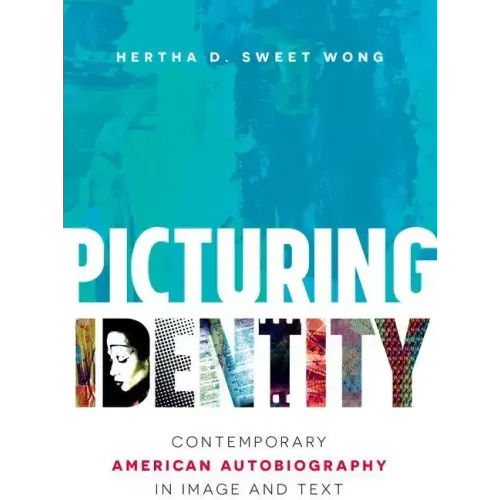 Picturing Identity: Contemporary American Autobiography in Image and Text