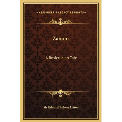 Zanoni: A Rosicrucian Tale