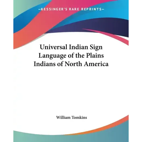 Universal Indian Sign Language of the Plains Indians of North America