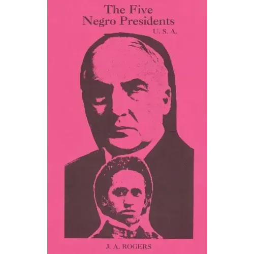 The Five Negro Presidents: According to what White People Said They Were
