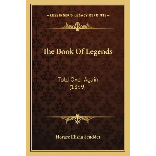 The Book Of Legends: Told Over Again (1899)