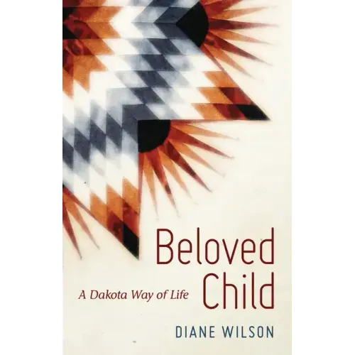 Beloved Child: A Dakota Way of Life