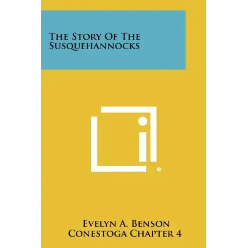 The Story Of The Susquehannocks