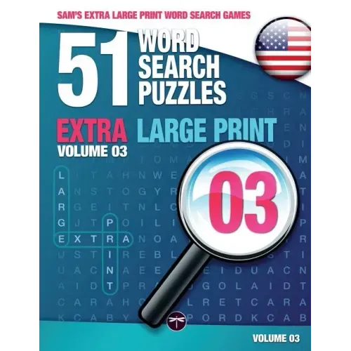 Sam's Extra Large-Print Word Search Games: 51 Word Search Puzzles, Volume 3: Brain-stimulating puzzle activities for many hours of entertainment