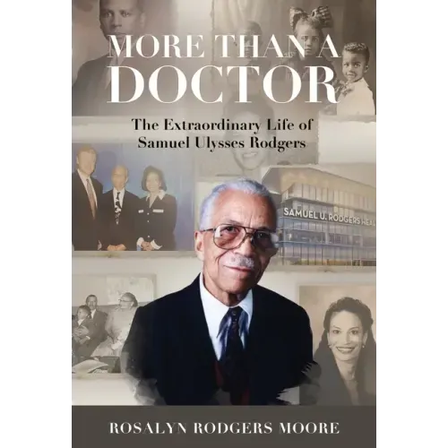 More Than a Doctor: The Extraordinary Life of Samuel Ulysses Rodgers