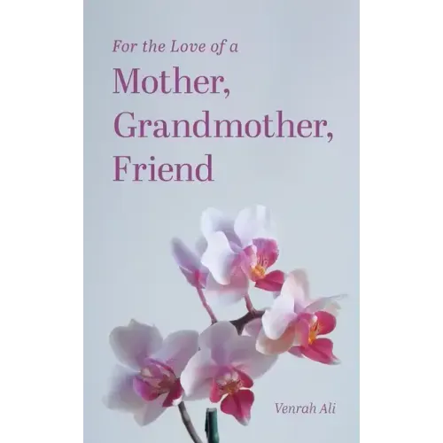 For the Love of a Mother, Grandmother, Friend