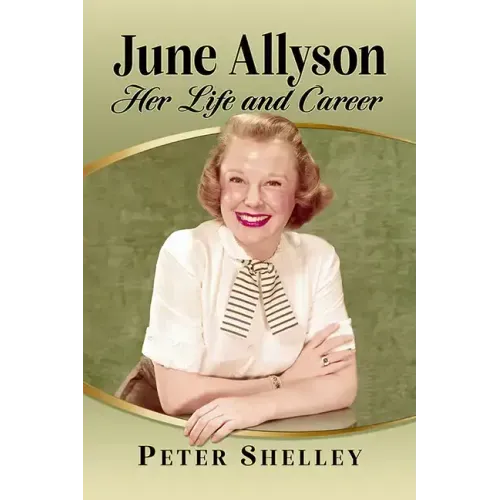 June Allyson: Her Life and Career
