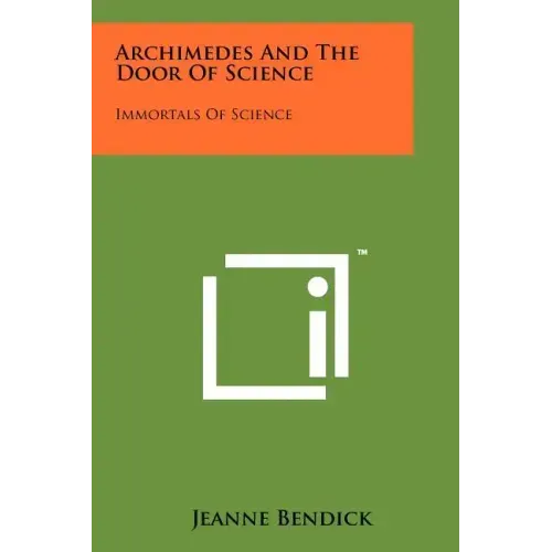 Archimedes And The Door Of Science: Immortals Of Science